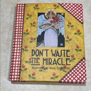 Mary Engelbreit pocket Sized Illustrated Book Don’t Waste the Miracle